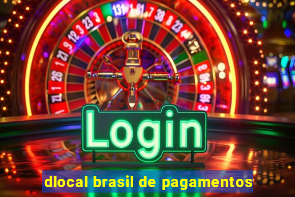 dlocal brasil de pagamentos